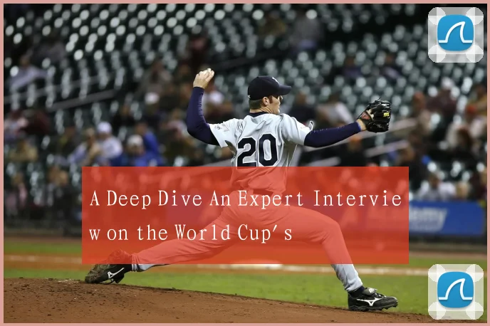 A Deep Dive An Expert Interview on the World Cup's