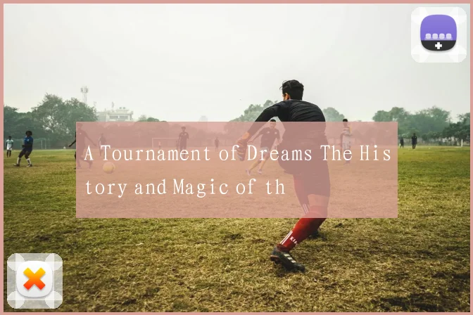 A Tournament of Dreams The History and Magic of th